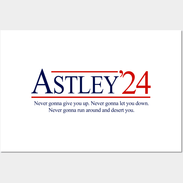 Astley 2024 for President Wall Art by BodinStreet